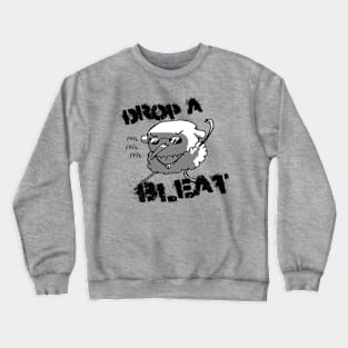 Drop a Bleat! Crewneck Sweatshirt